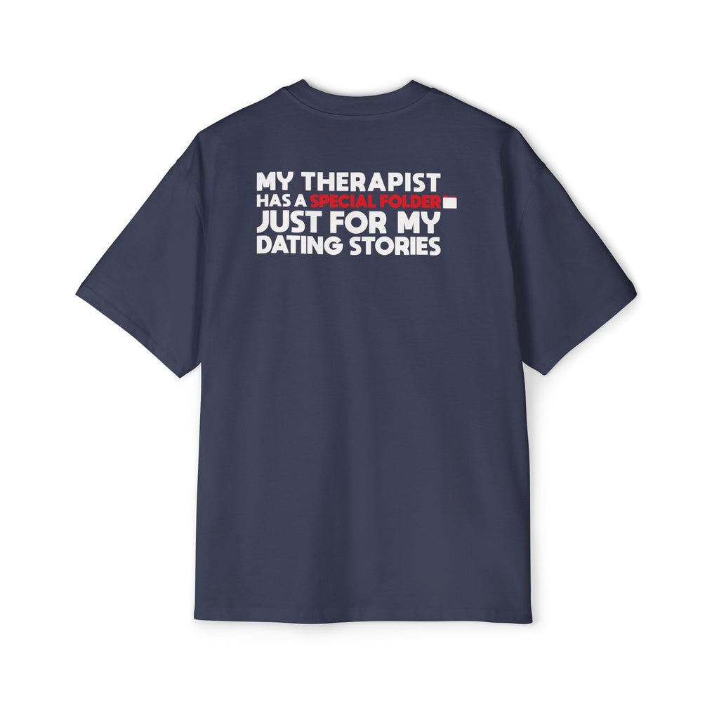 My Therapist Has a Special Folder Just For My Dating Stories T-Shirt | Funny Quote Tee