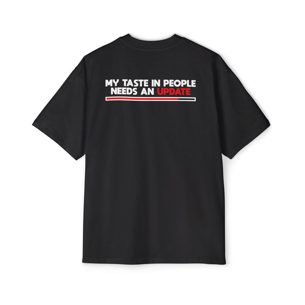 My Taste In People Needs An Update Tee | White T-Shirt