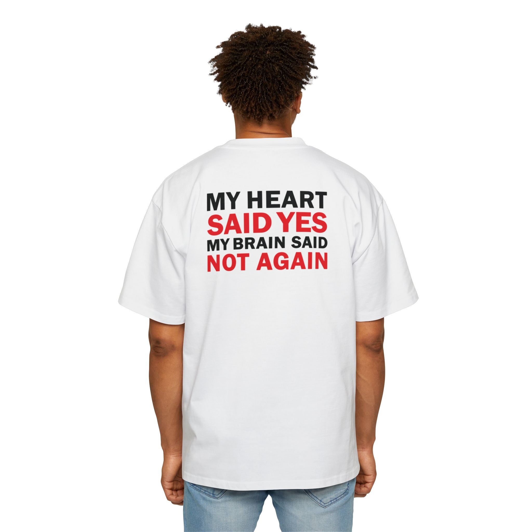My Heart Said Yes My Brain Said Not Again