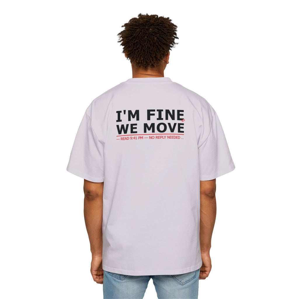 I'M FINE WE MOVE