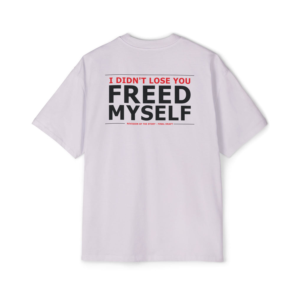 I Didn't Lose You I Freed Myself
