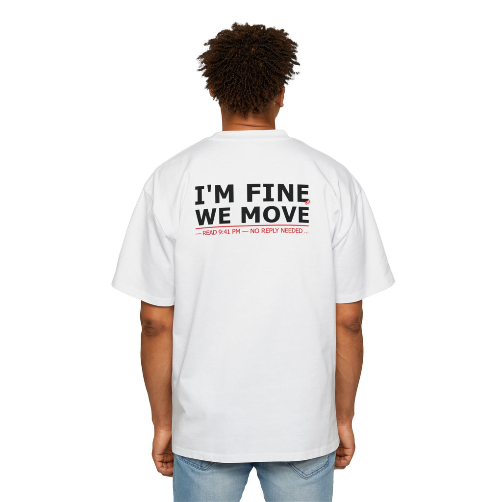 I'M FINE WE MOVE