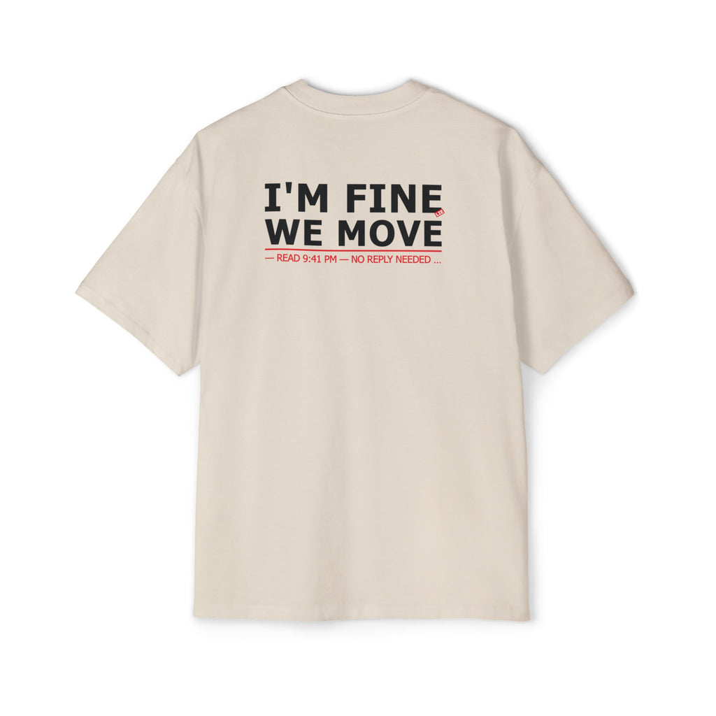 I'M FINE WE MOVE