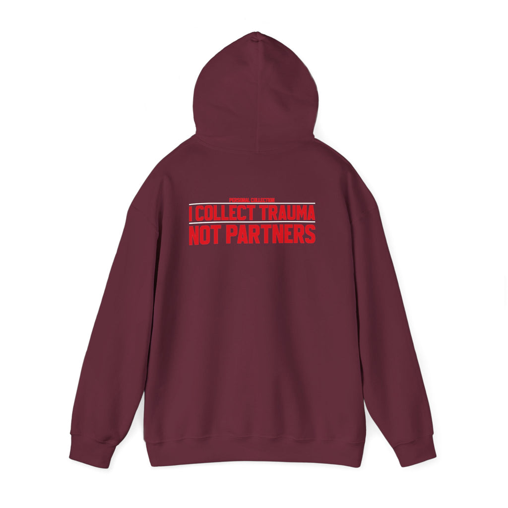 I Collect Trauma Not Partners