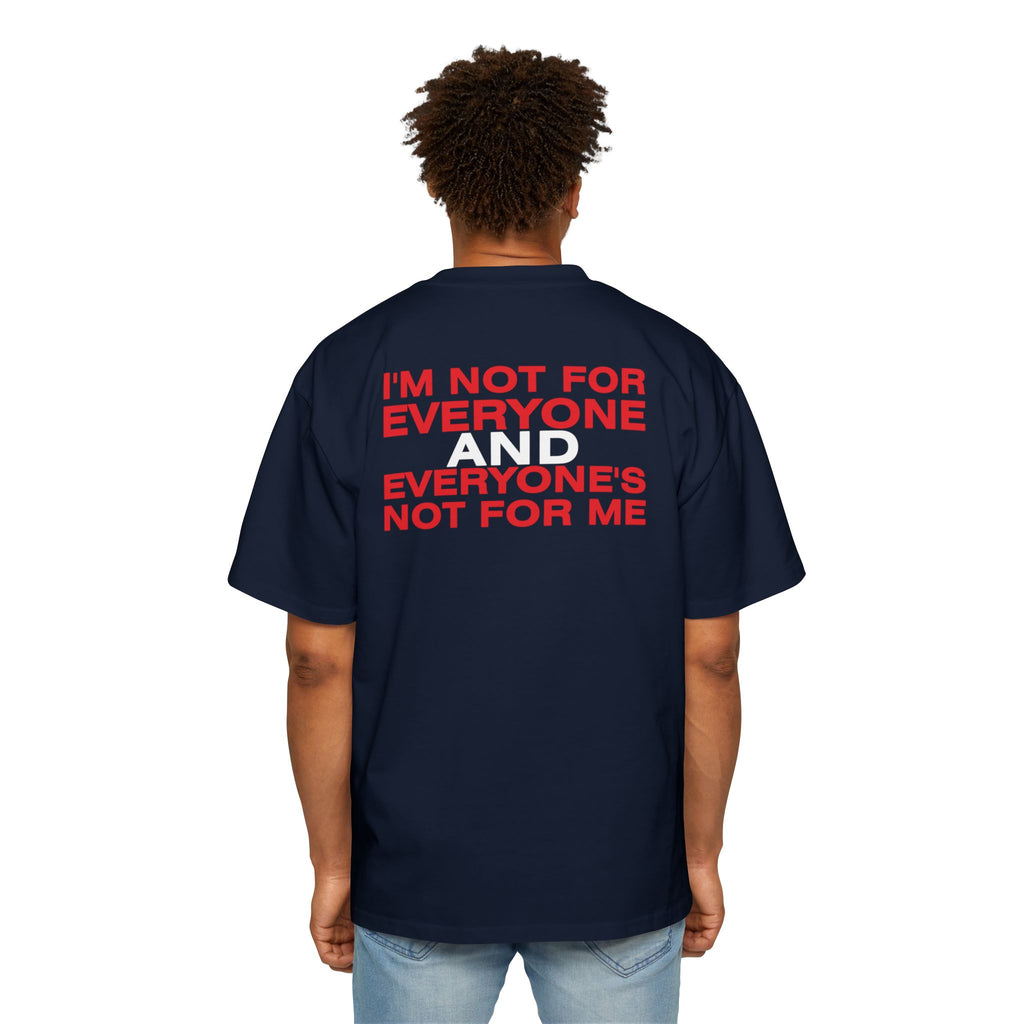 I'm Not For Everyone And Everyone's Not For Me