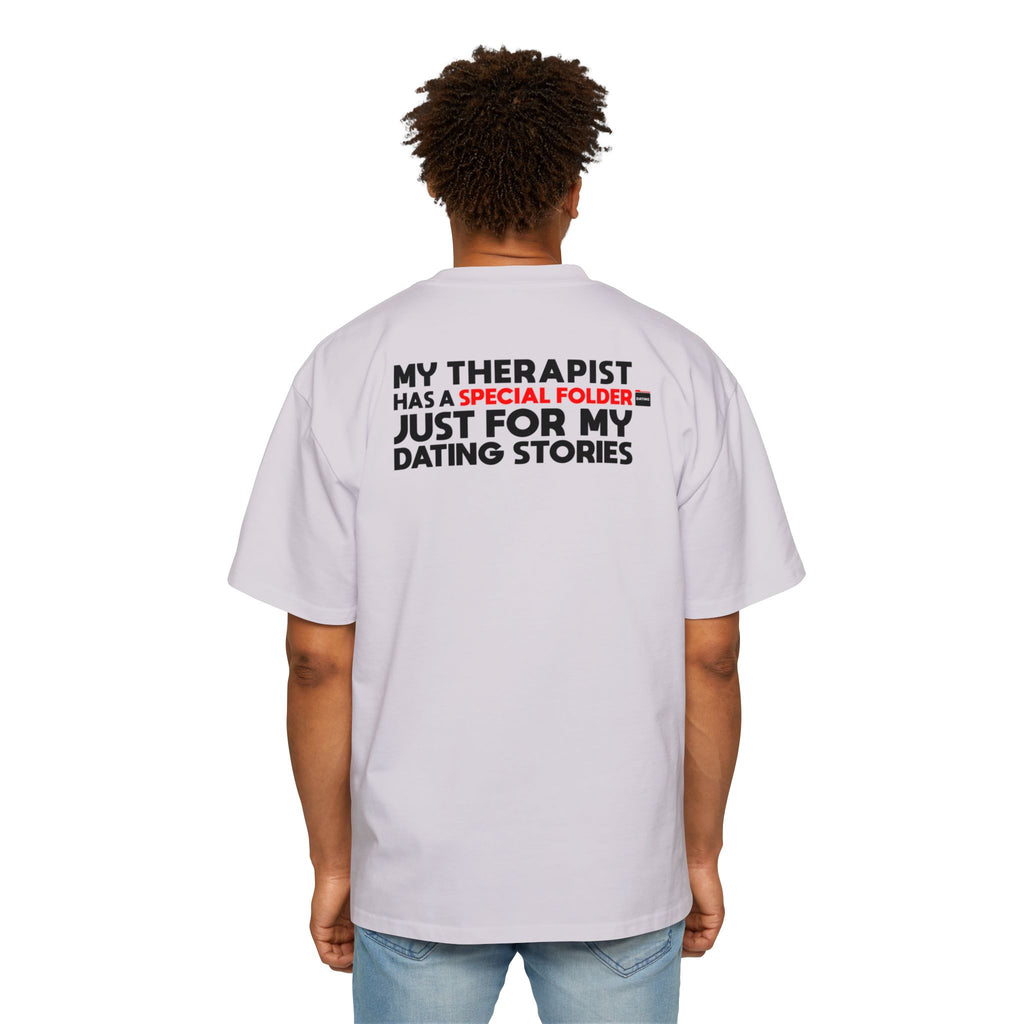 My Therapist Has a Special Folder Just For My Dating Stories T-Shirt | Funny Quote Tee