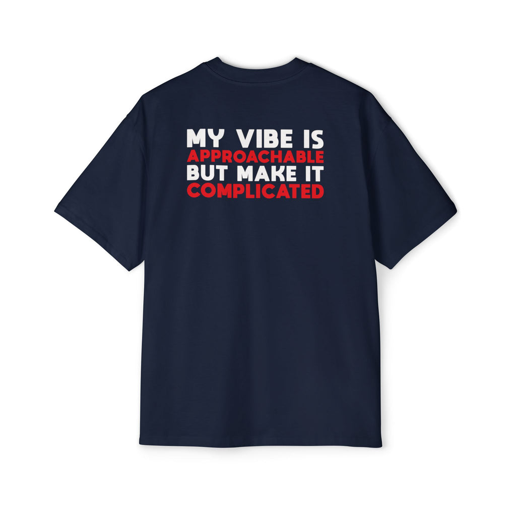 My Vibe Is Approachable But Make It Complicated T-Shirt | Graphic Tee, Text Design