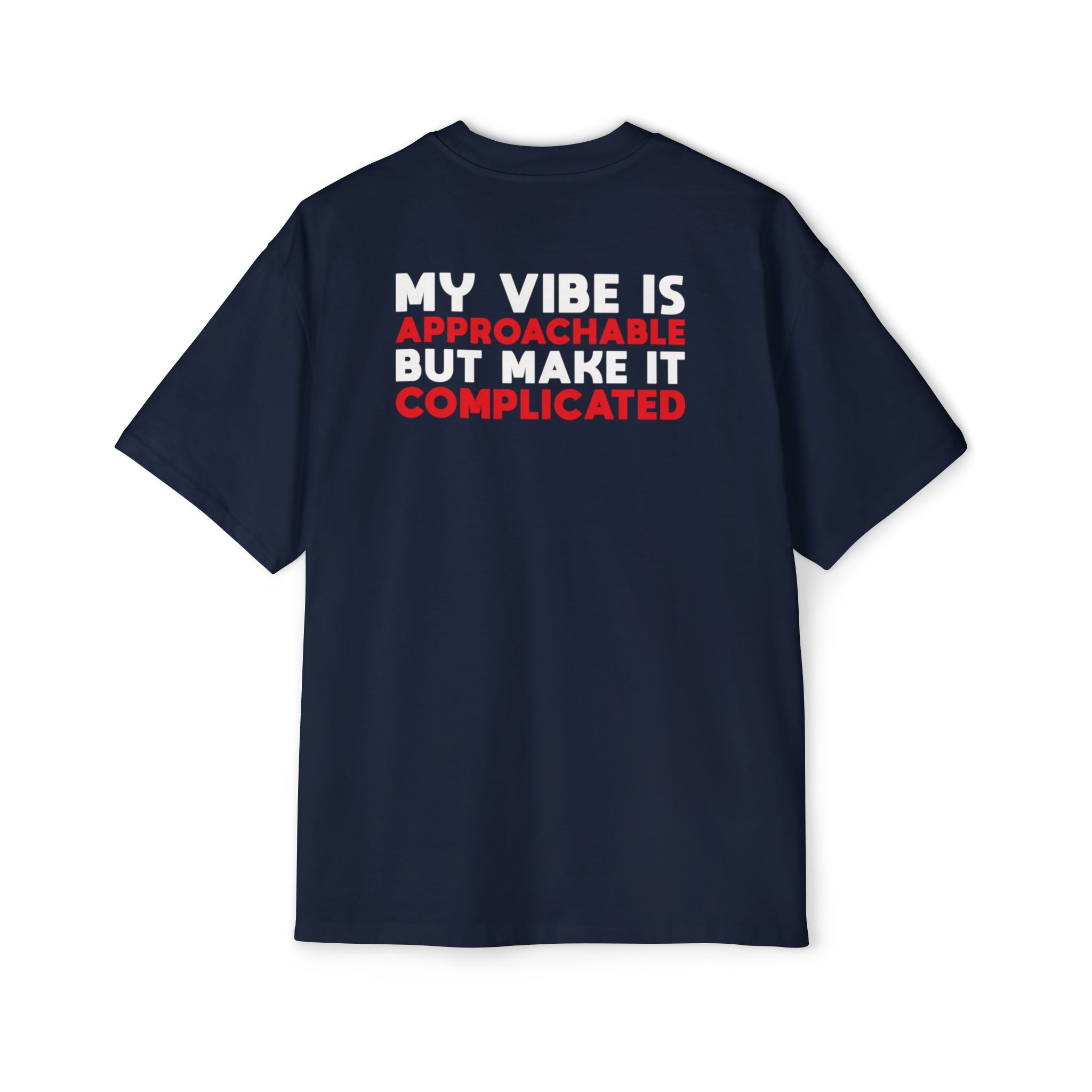 My Vibe Is Approachable But Make It Complicated T-Shirt | Graphic Tee, Text Design
