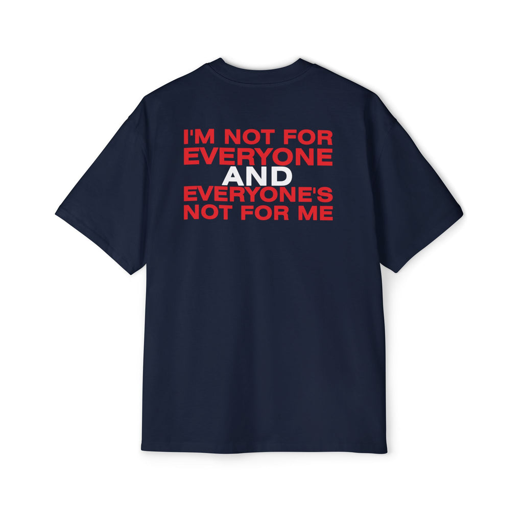 I'm Not For Everyone And Everyone's Not For Me