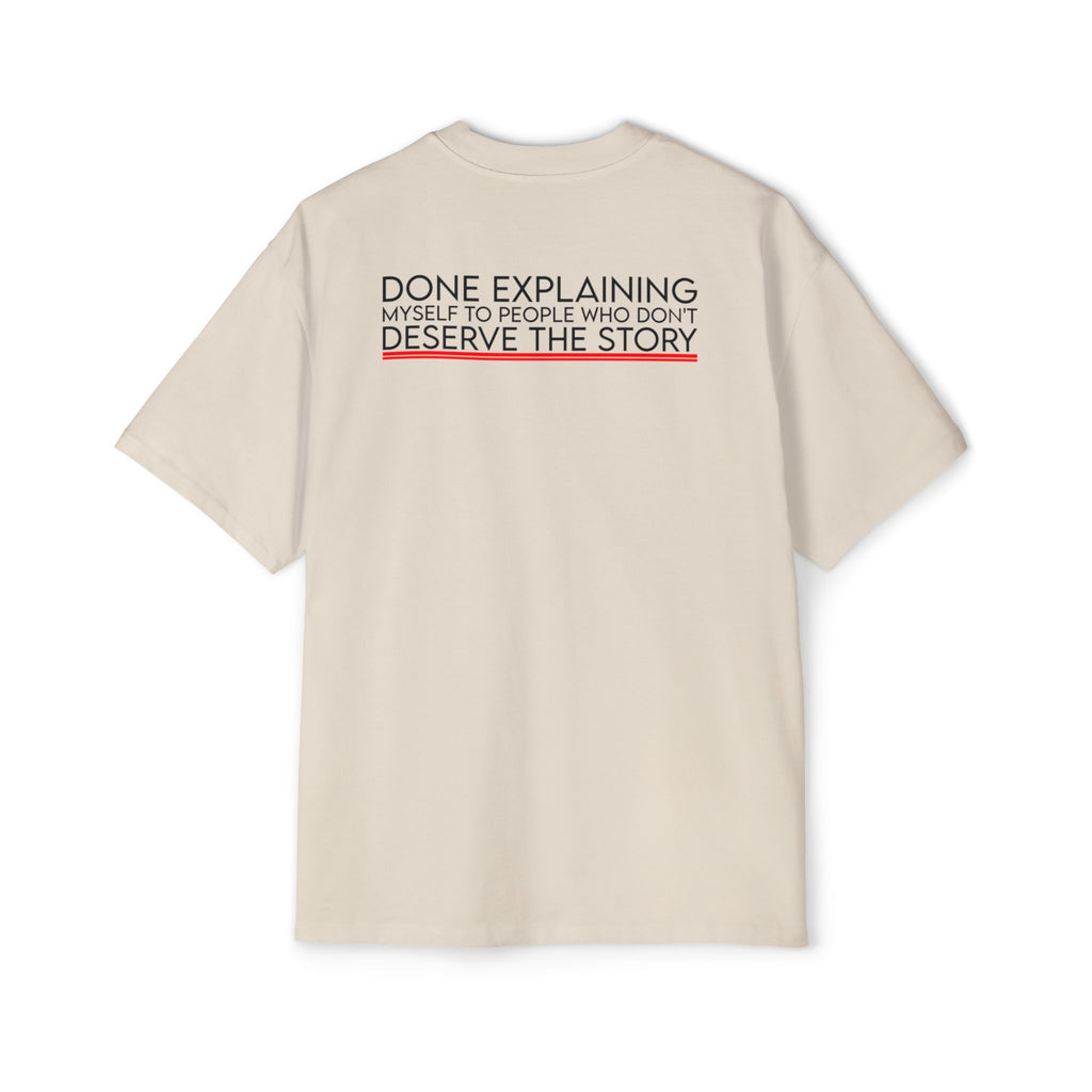 Done Explaining Story Tee | Graphic Back Print T-Shirt