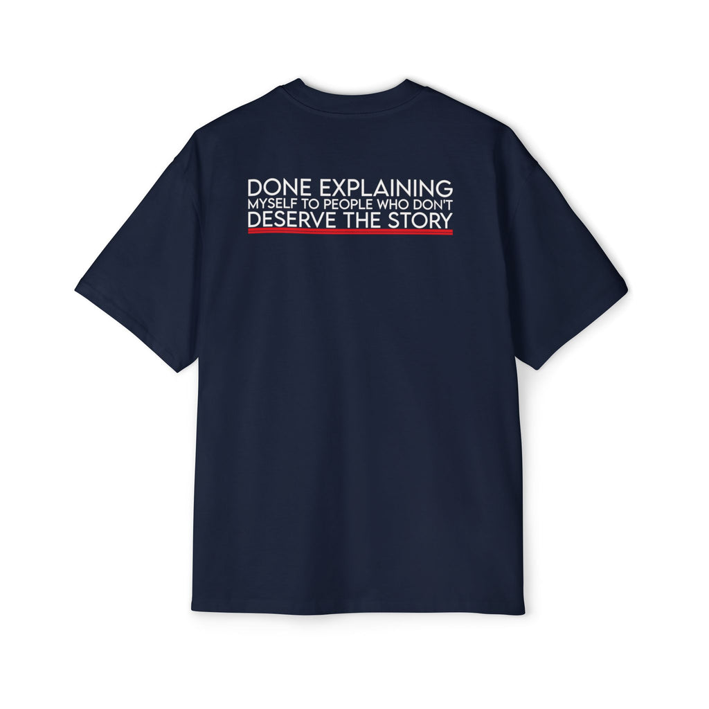 Done Explaining Story Tee | Graphic Back Print T-Shirt