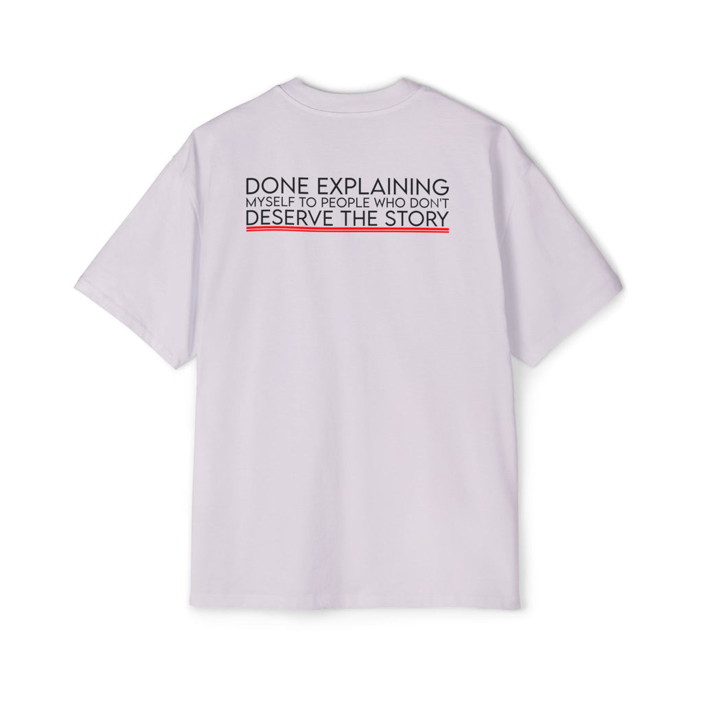 Done Explaining Story Tee | Graphic Back Print T-Shirt