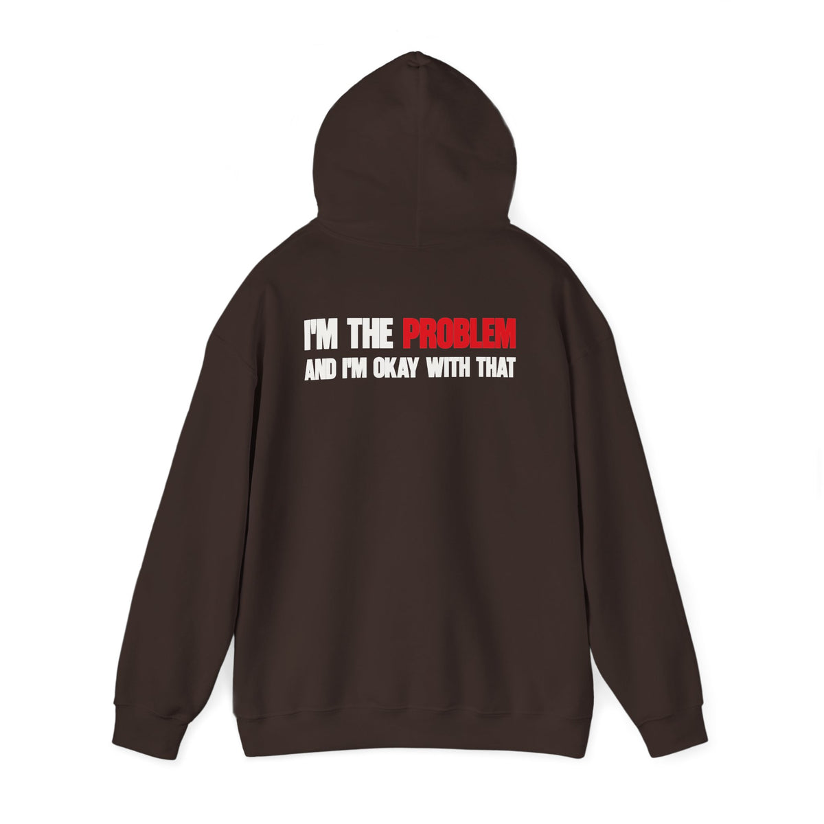 I'm the Problem