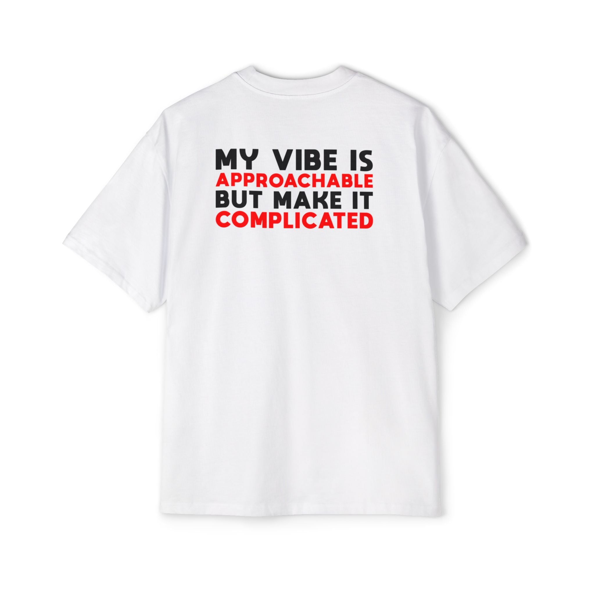 My Vibe Is Approachable But Make It Complicated T-Shirt | Graphic Tee, Text Design