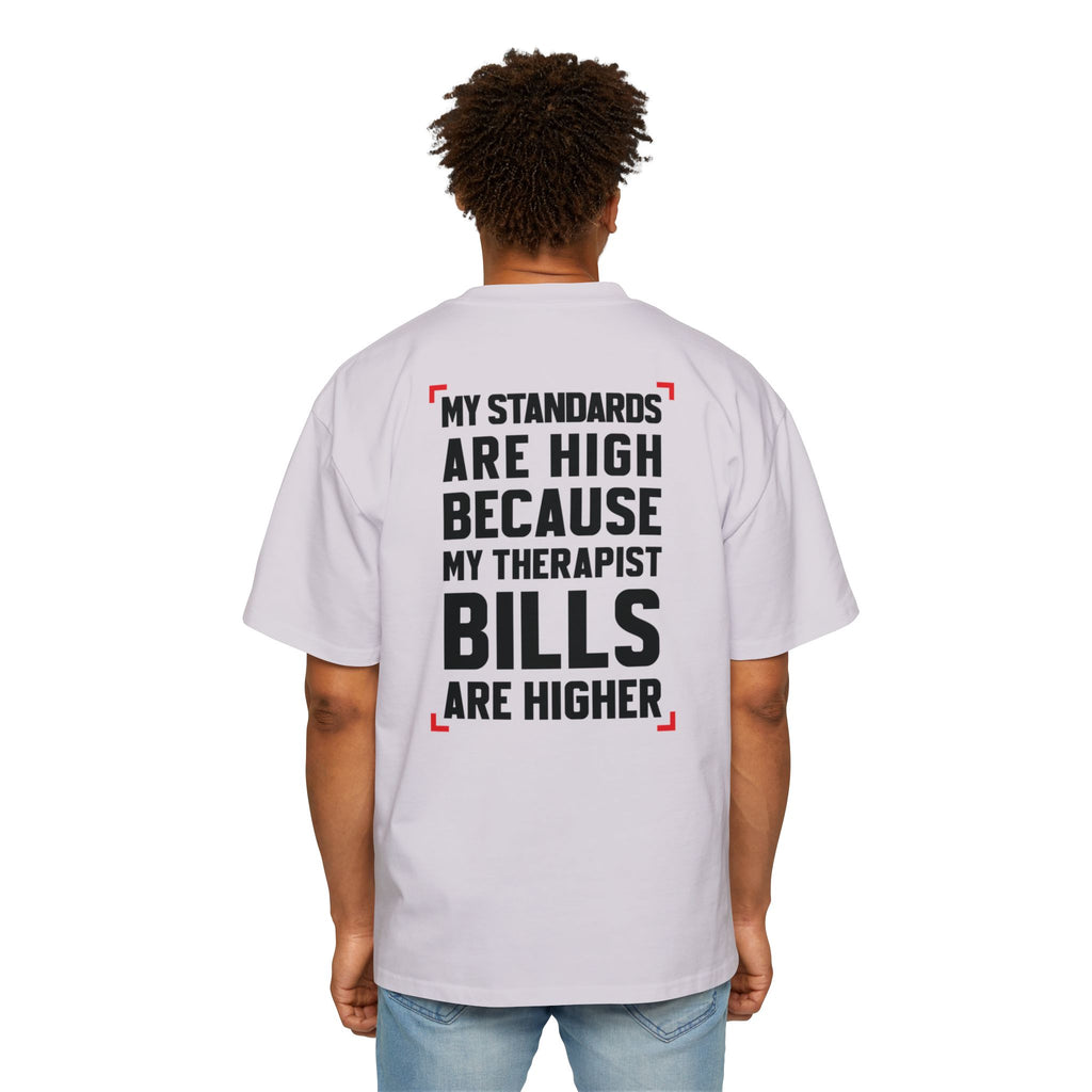 My Standards Are High Because My Therapist Bills Are Higher