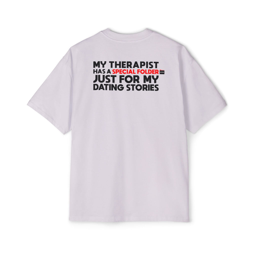 My Therapist Has a Special Folder Just For My Dating Stories T-Shirt | Funny Quote Tee