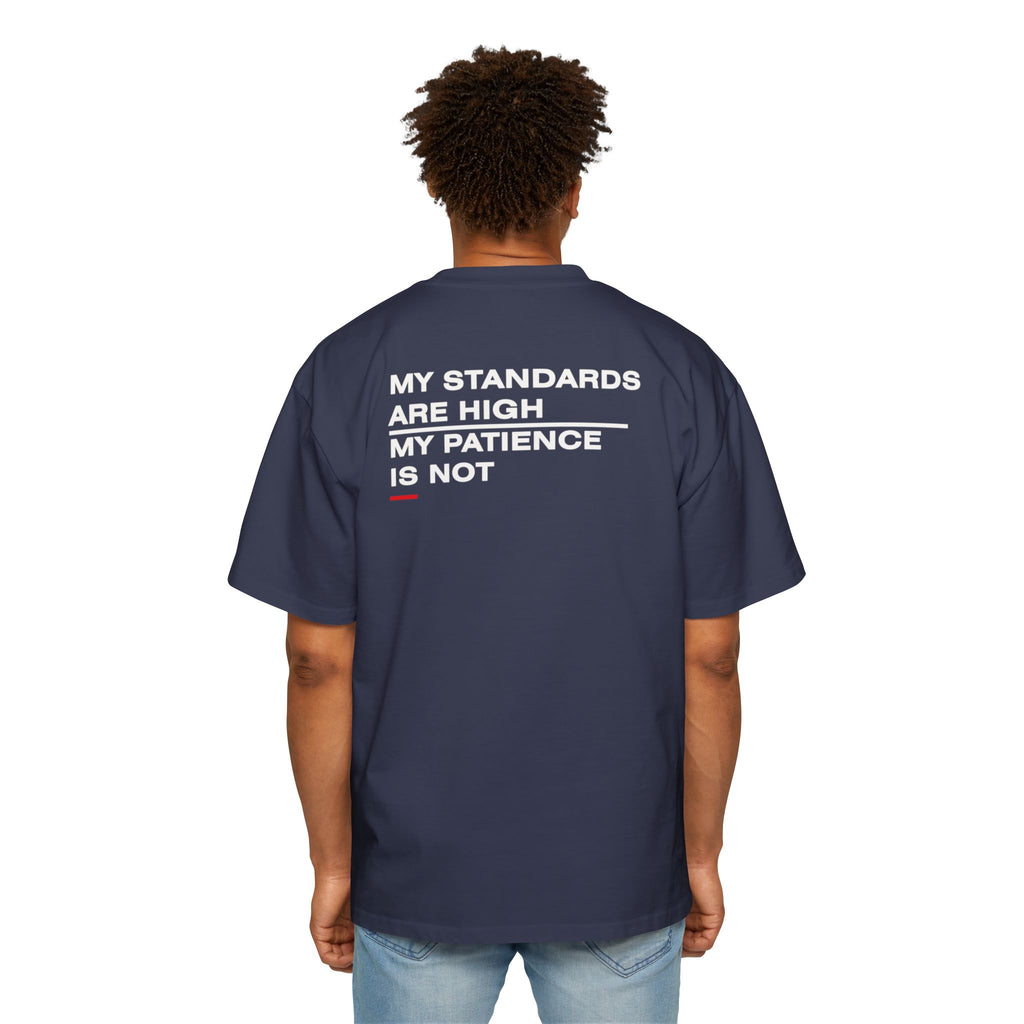 My Standards Are High My Patience Is Not