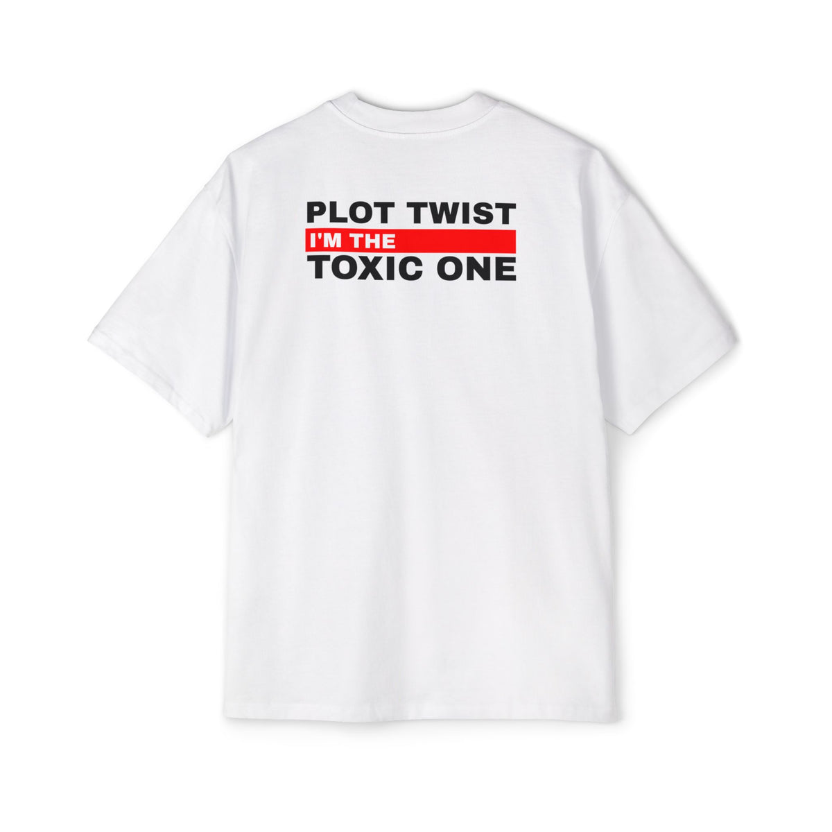 Plot Twist I'm the Toxic One