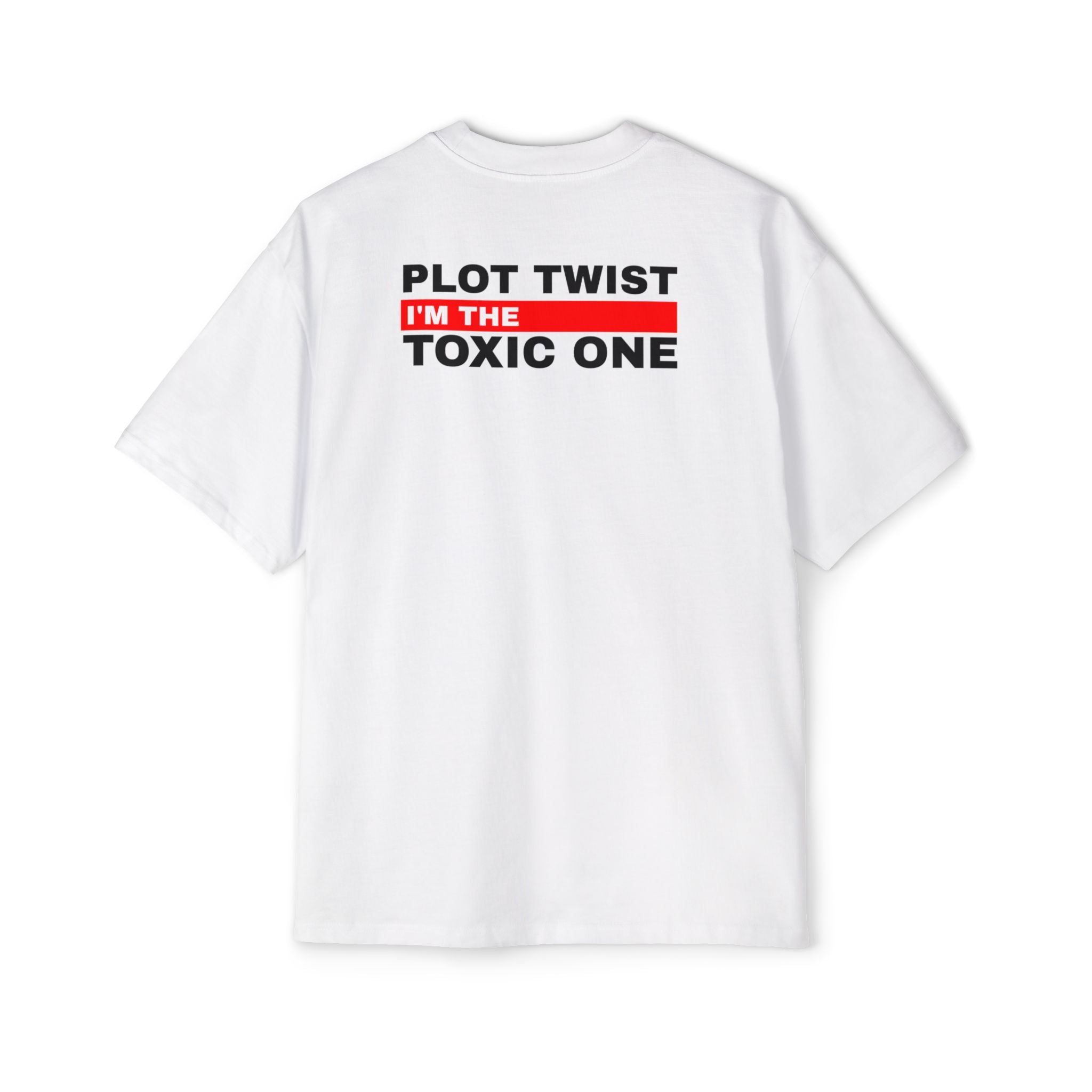 Plot Twist I'm the Toxic One Tee | Funny Sarcastic Graphic T-Shirt