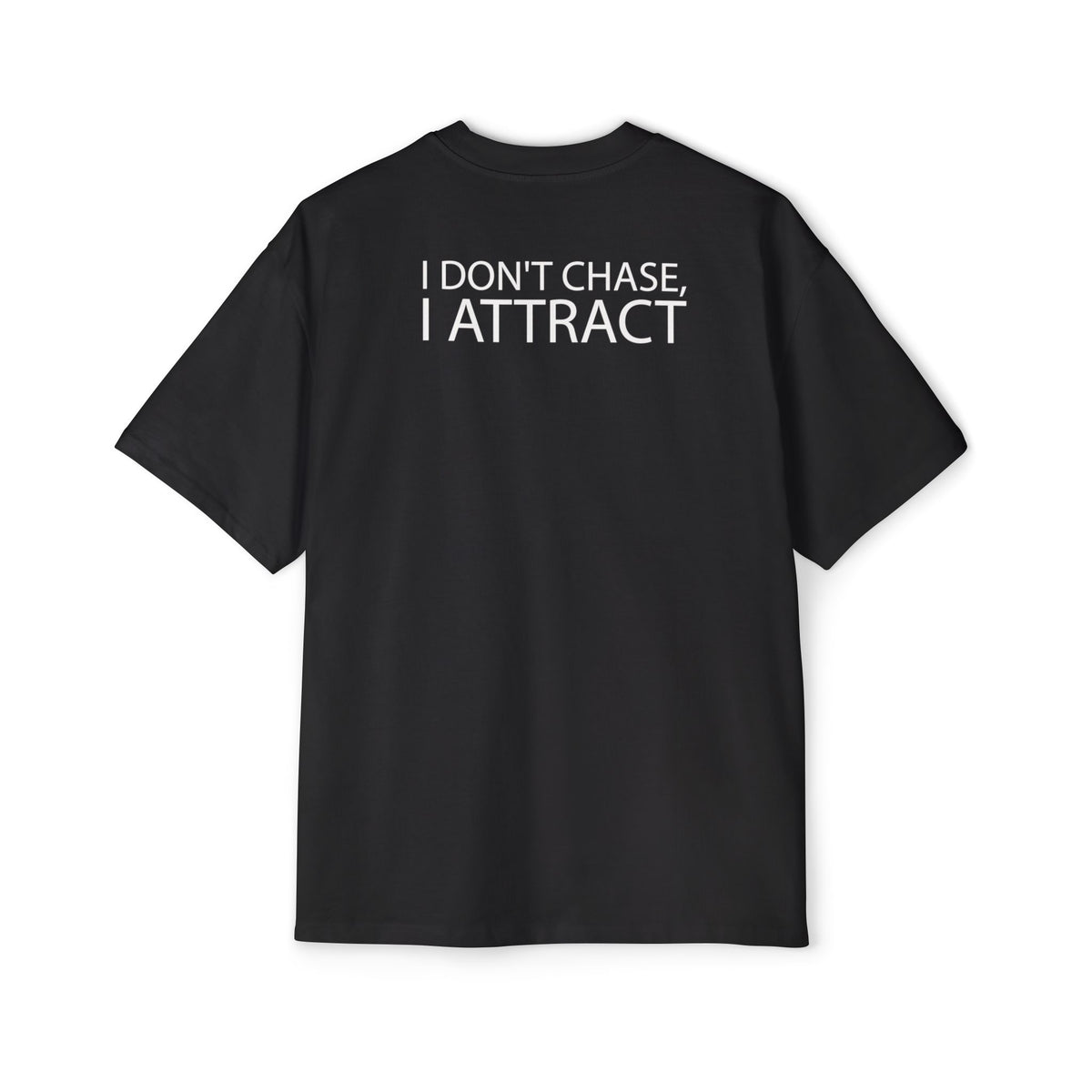 I Don't Chase I Attract