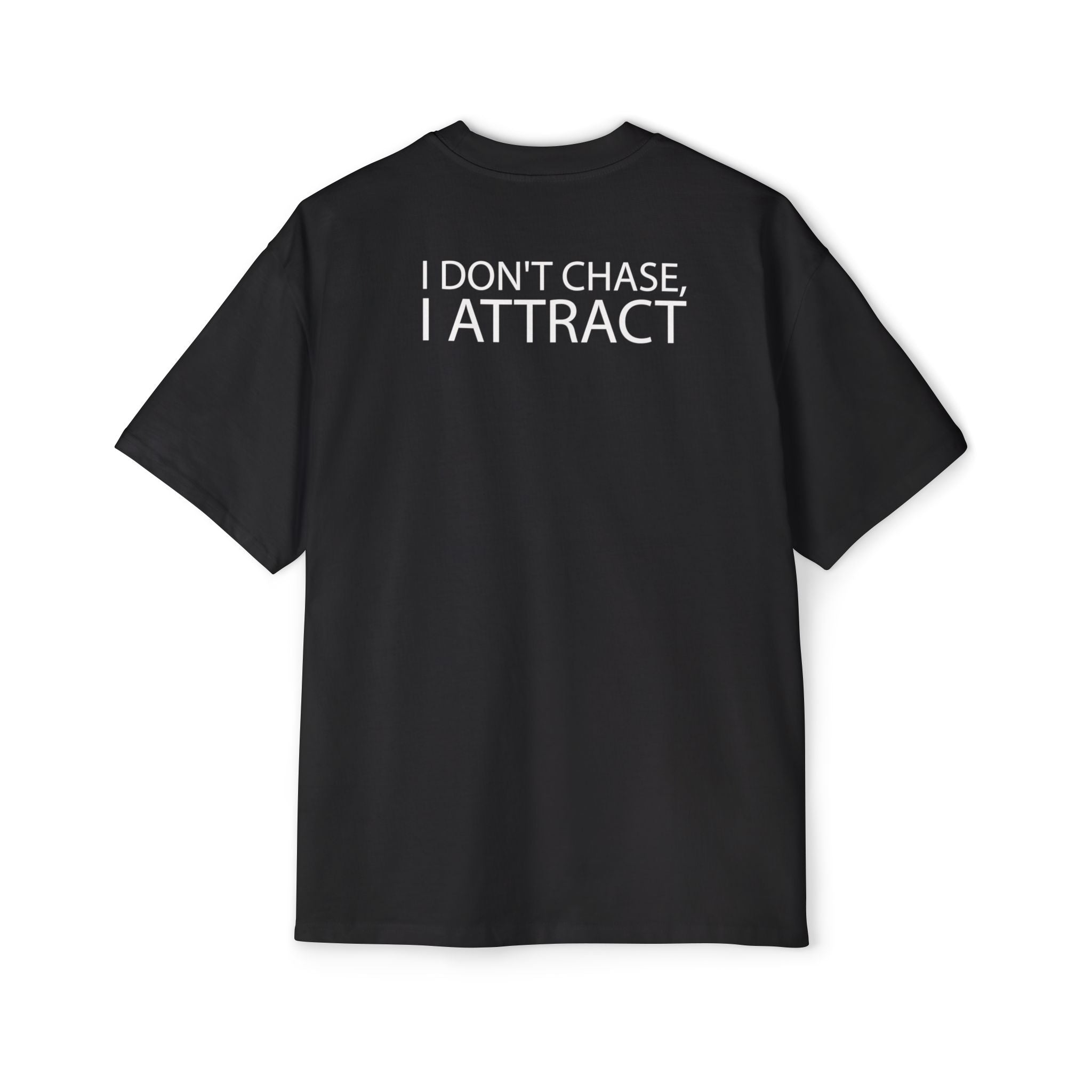 I Don't Chase I Attract