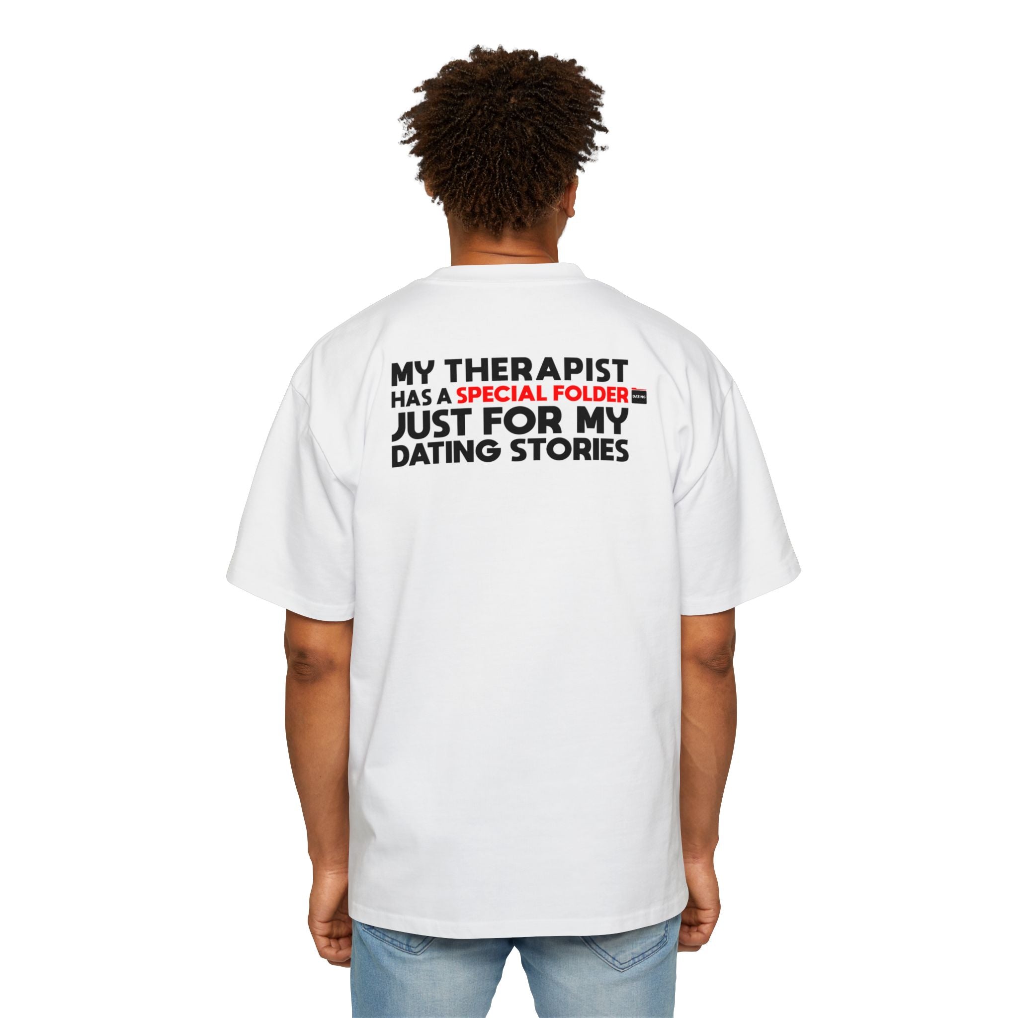 My Therapist Has a Special Folder Just For My Dating Stories T-Shirt | Funny Quote Tee