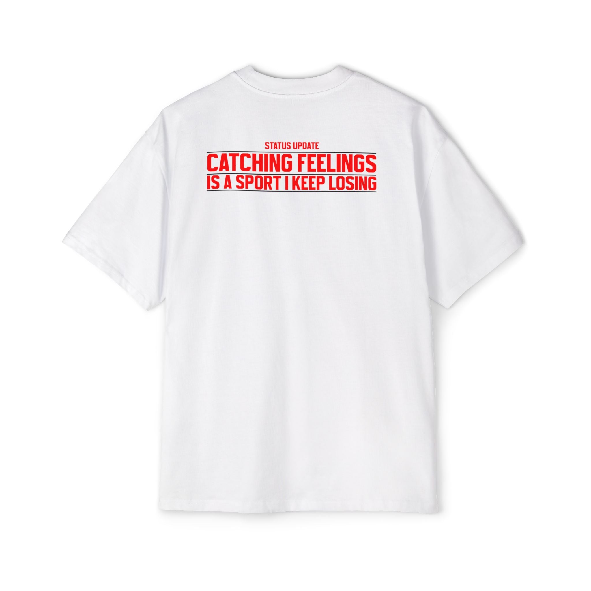 Catching Feelings Text Tee | T-Shirt, Graphic Back Print