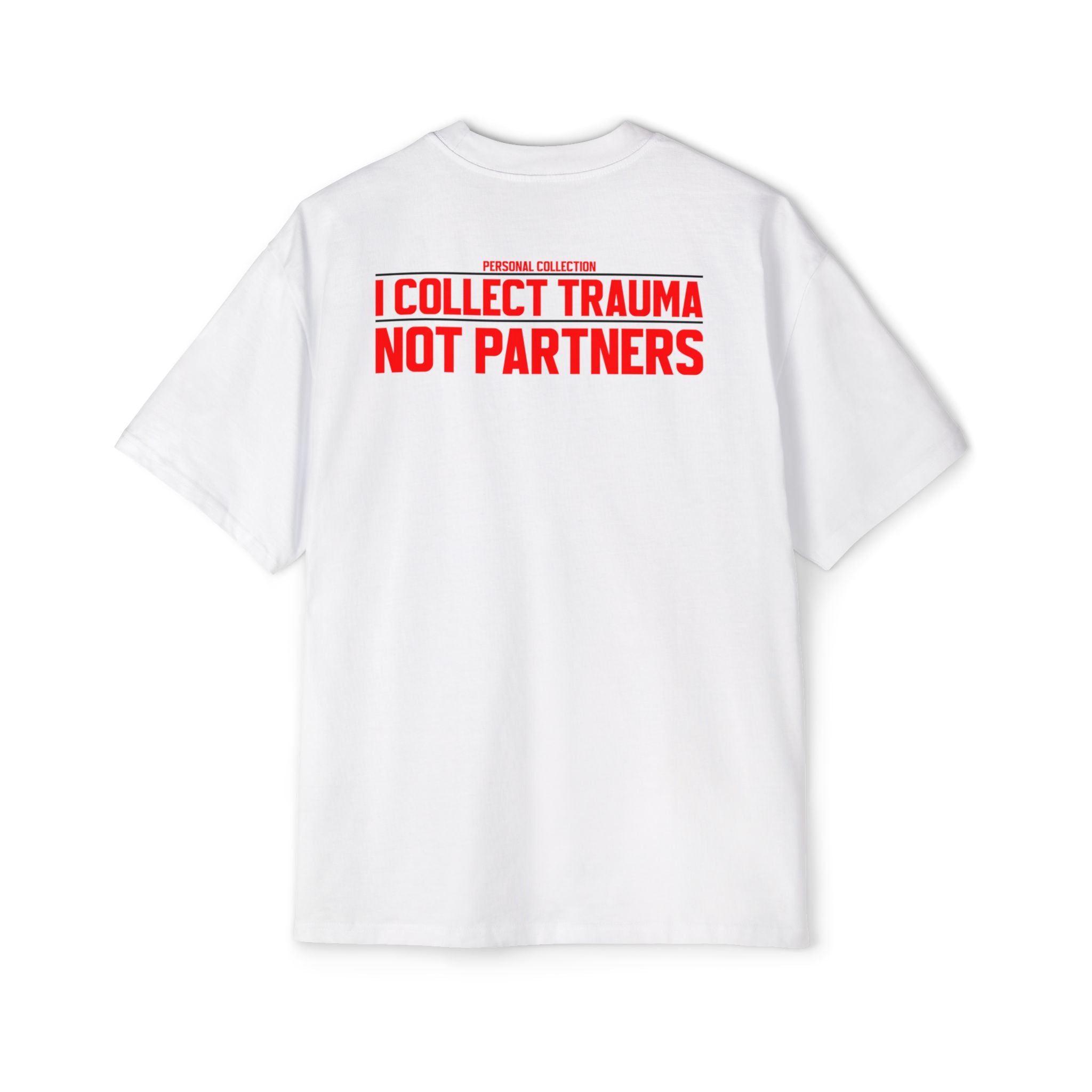 I Collect Trauma Not Partners