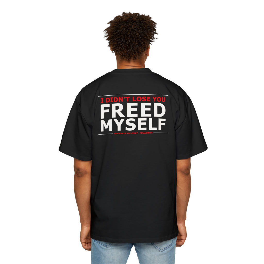I Didn't Lose You I Freed Myself