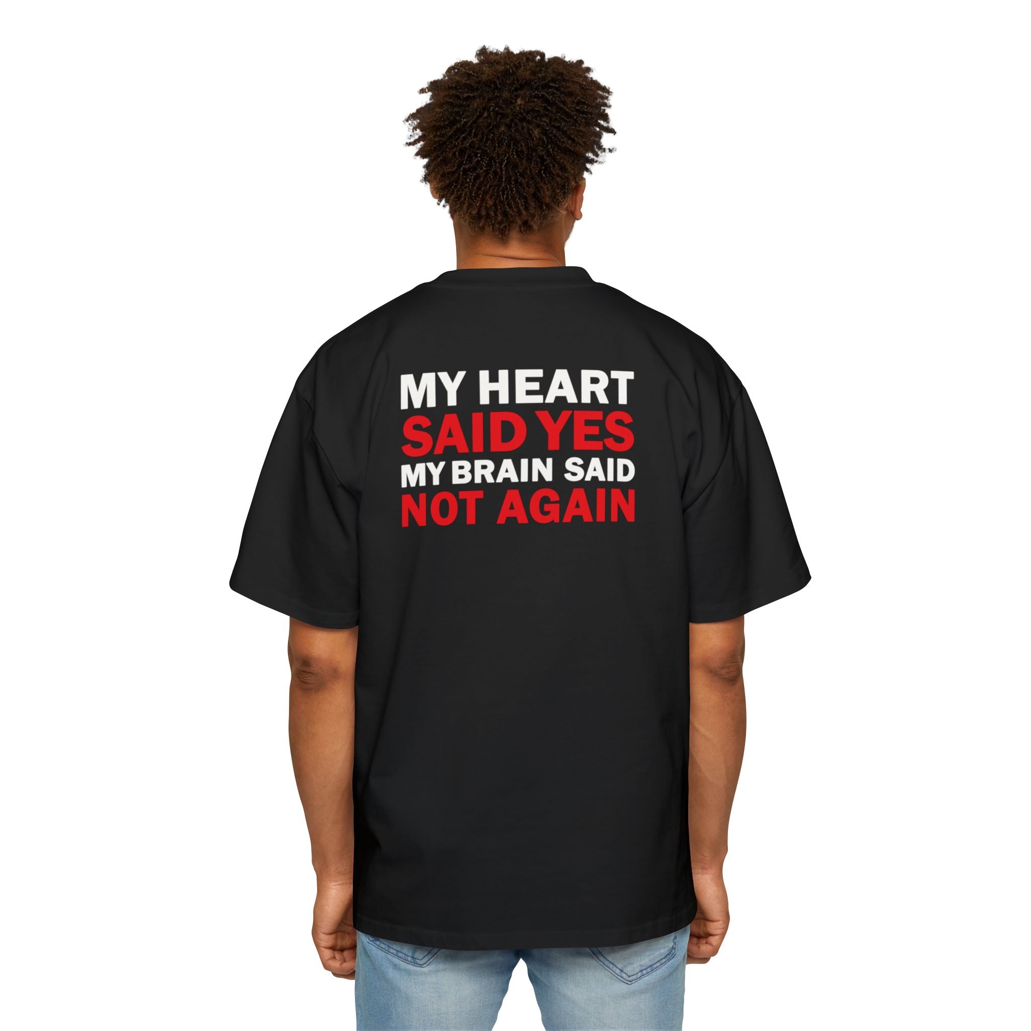 My Heart Said Yes My Brain Said Not Again
