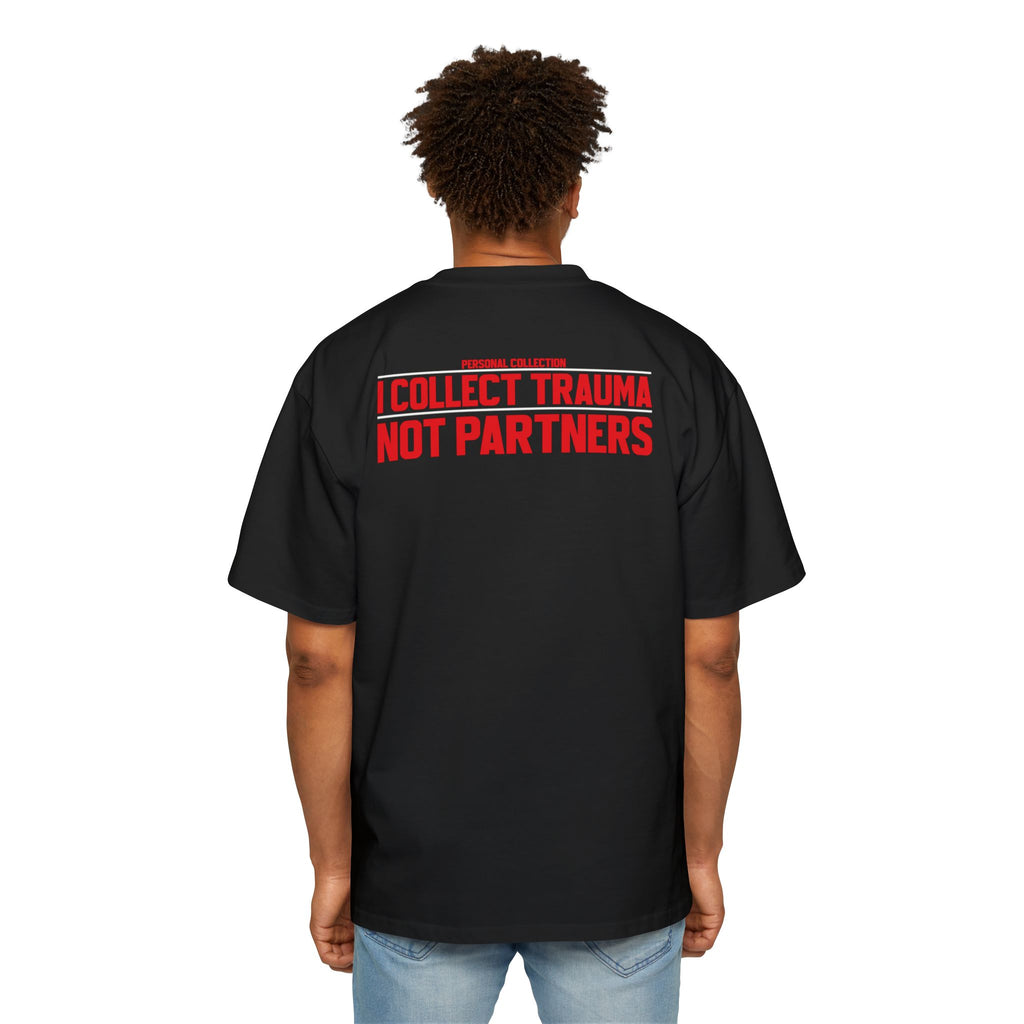 I Collect Trauma Not Partners