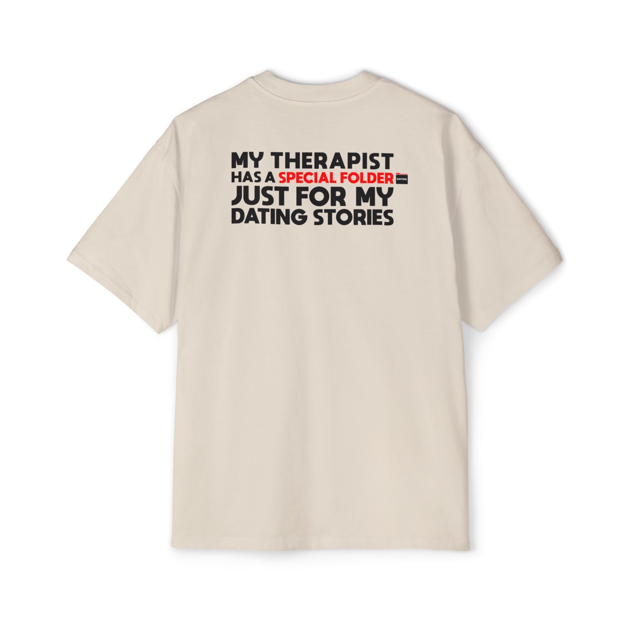 My Therapist Has a Special Folder Just For My Dating Stories T-Shirt | Funny Quote Tee