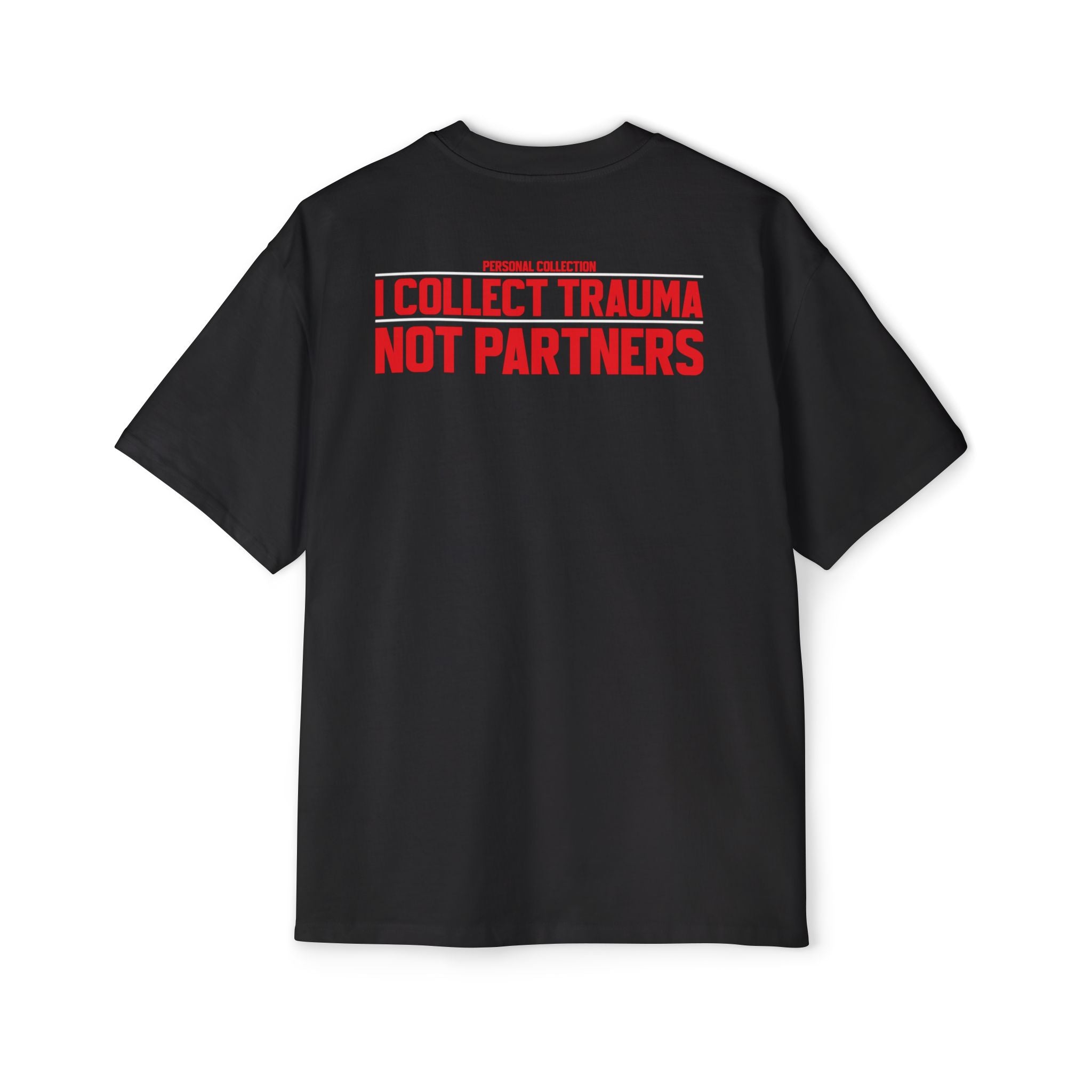 I Collect Trauma Not Partners
