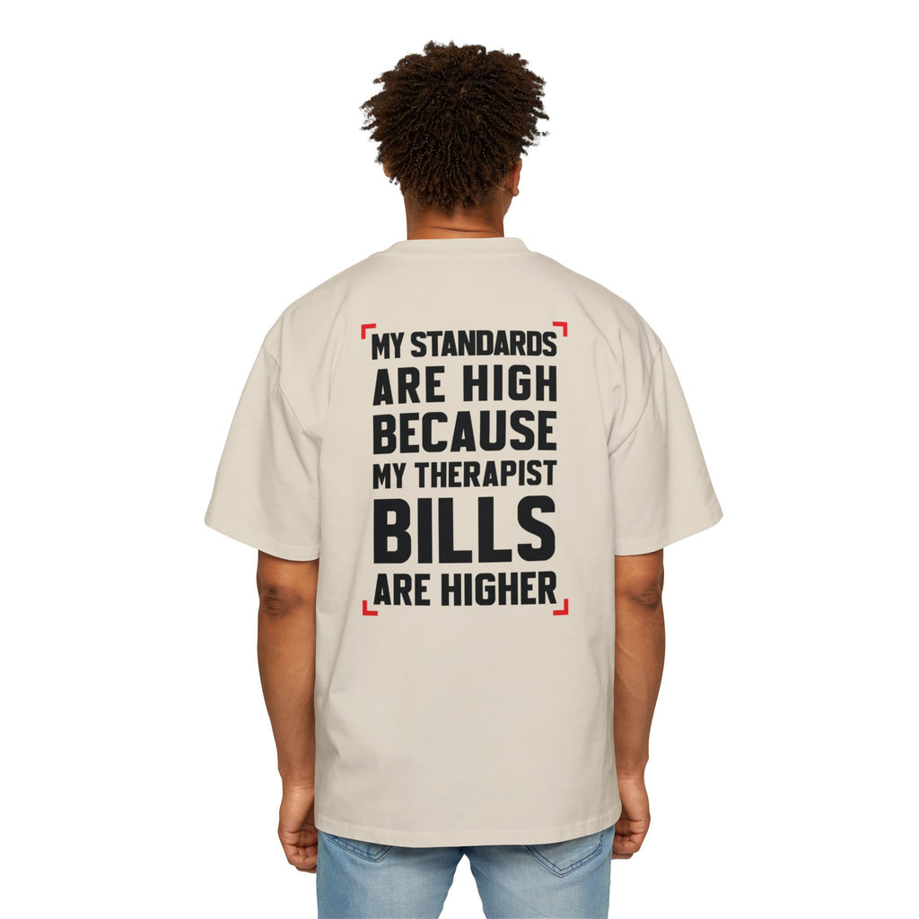 My Standards Are High Because My Therapist Bills Are Higher
