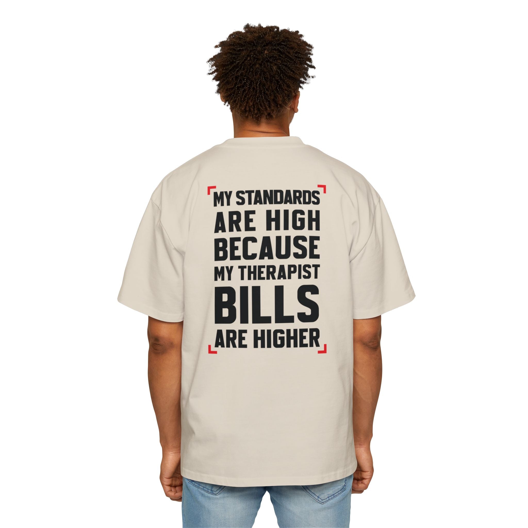 My Standards Are High Because My Therapist Bills Are Higher