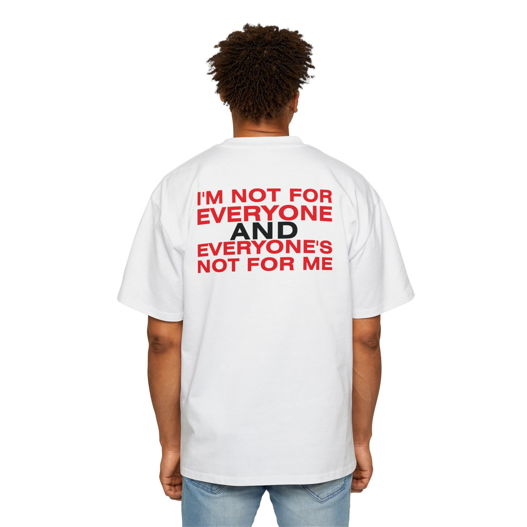 I'm Not For Everyone And Everyone's Not For Me