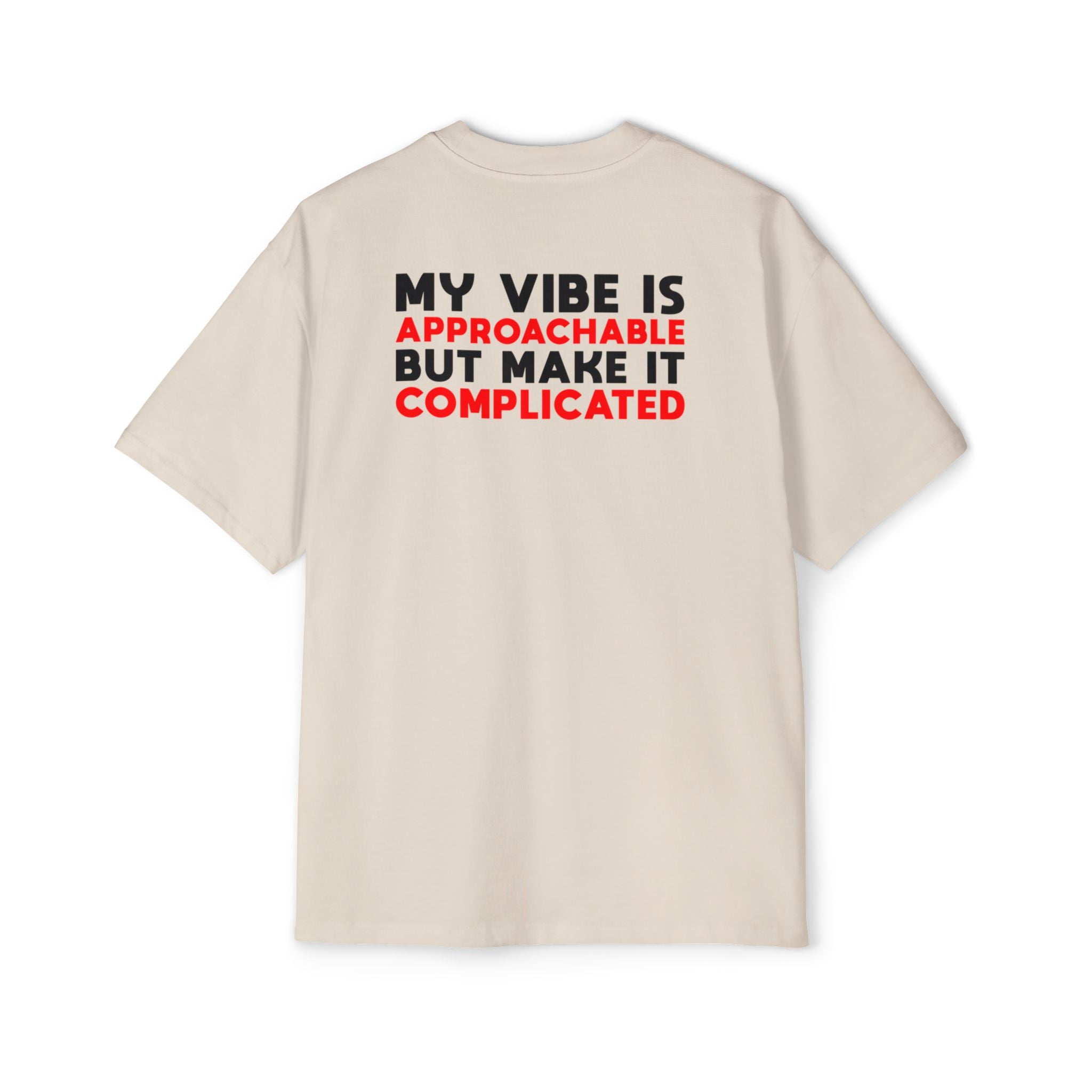 My Vibe Is Approachable But Make It Complicated T-Shirt | Graphic Tee, Text Design