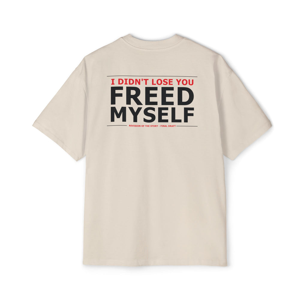 I Didn't Lose You I Freed Myself