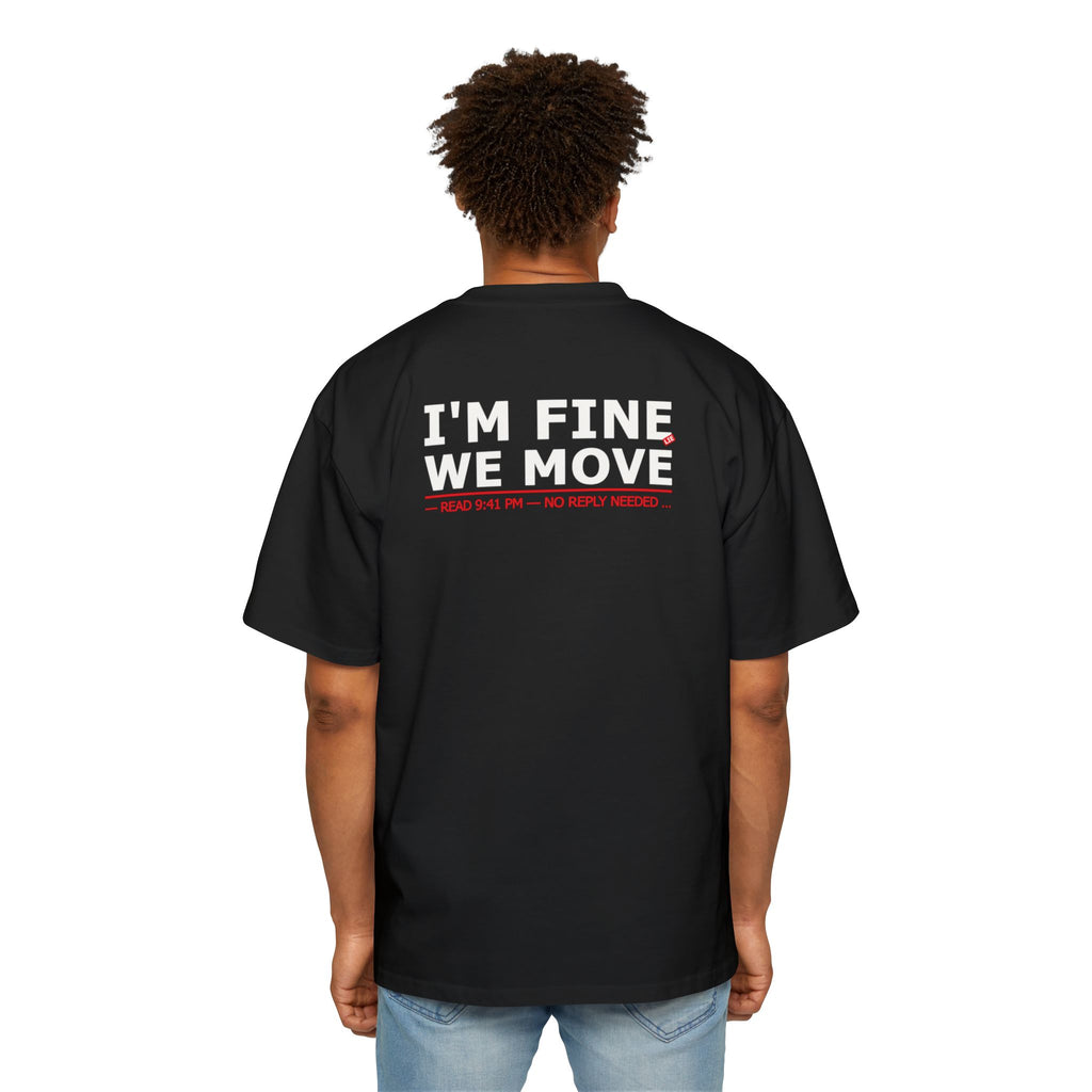 I'M FINE WE MOVE