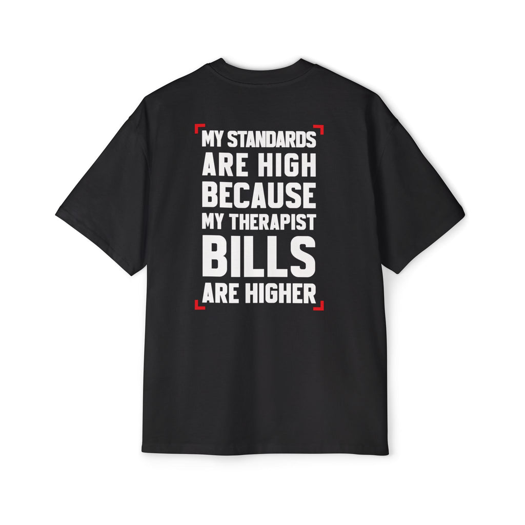 My Standards Are High Because My Therapist Bills Are Higher