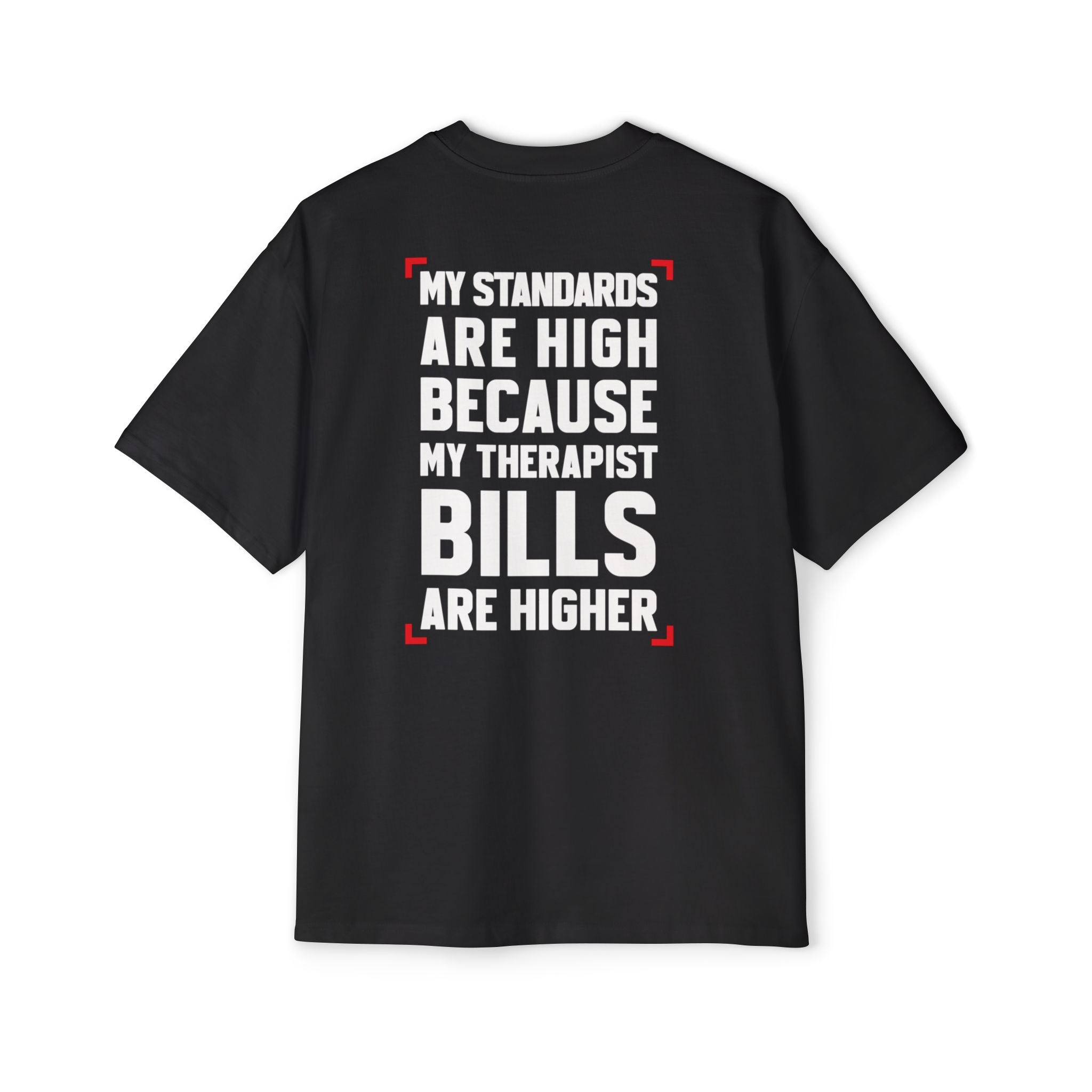 My Standards Are High Because My Therapist Bills Are Higher