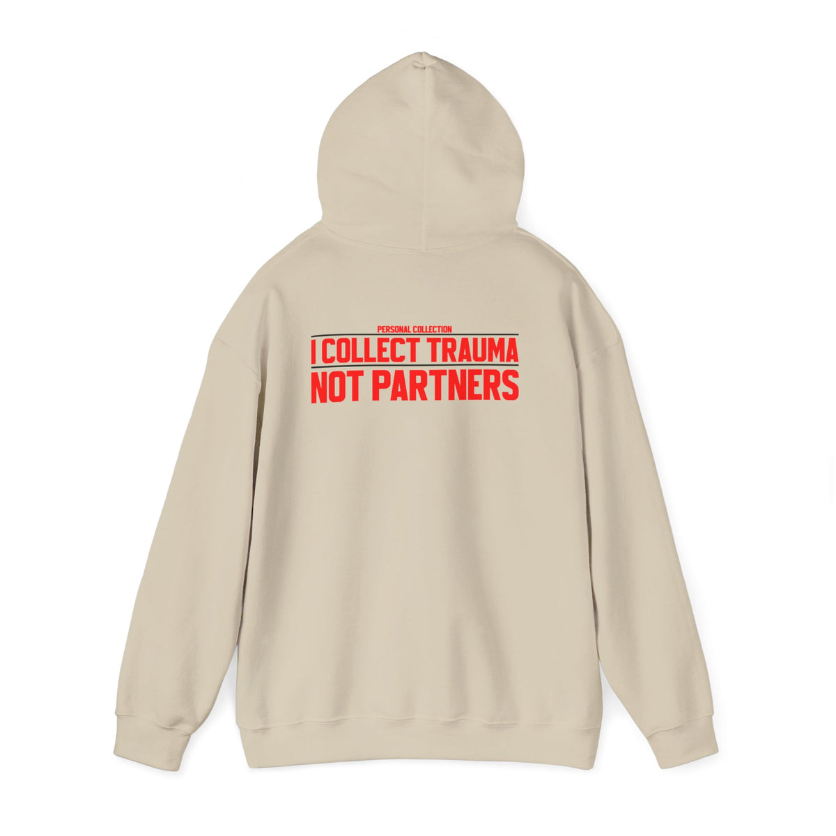 I Collect Trauma Not Partners