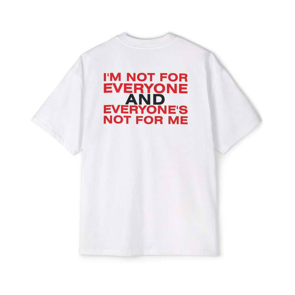 I'm Not For Everyone And Everyone's Not For Me