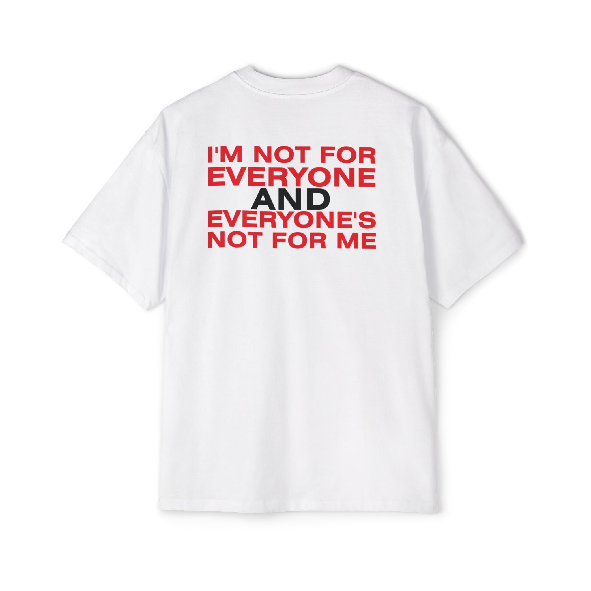 I'm Not For Everyone And Everyone's Not For Me