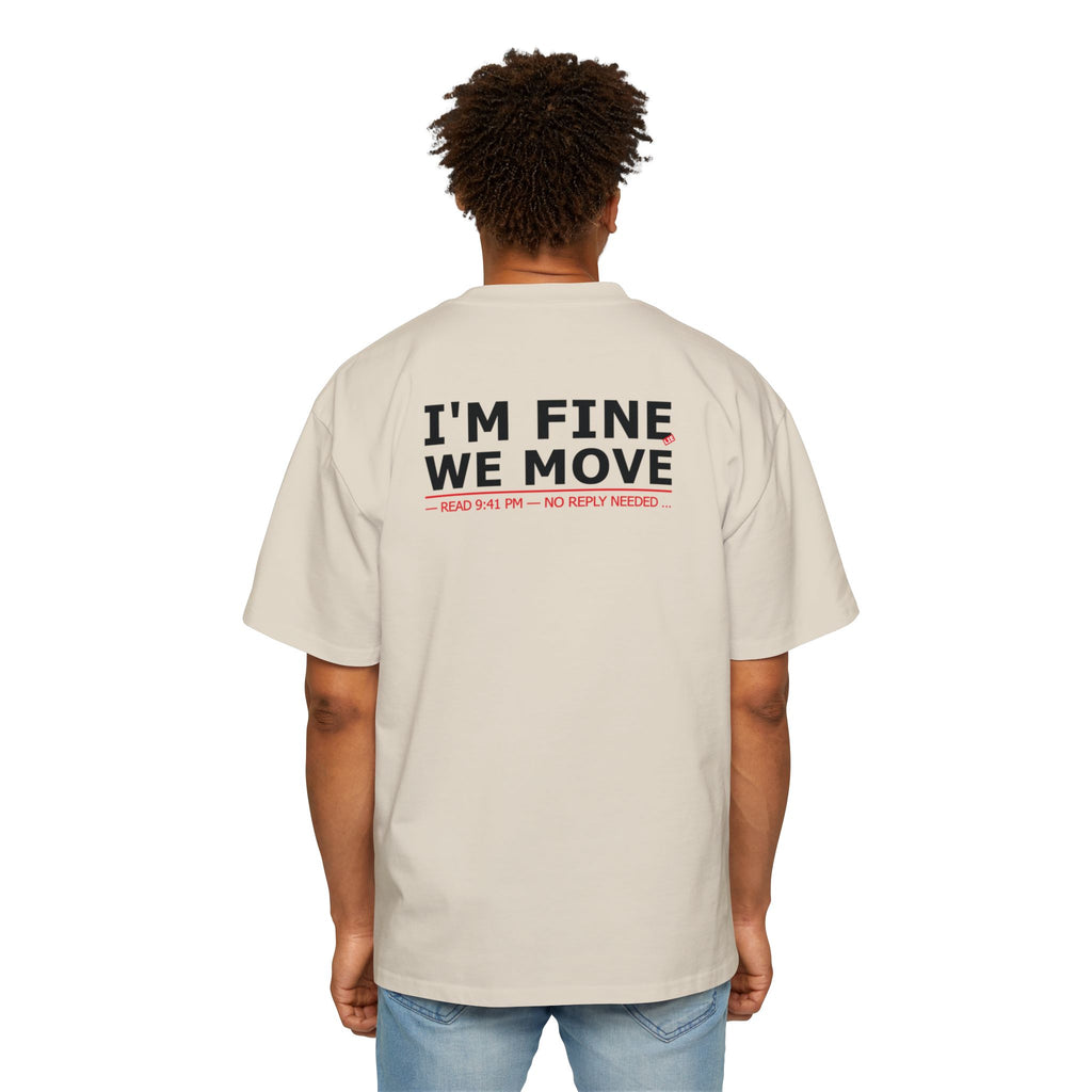I'M FINE WE MOVE