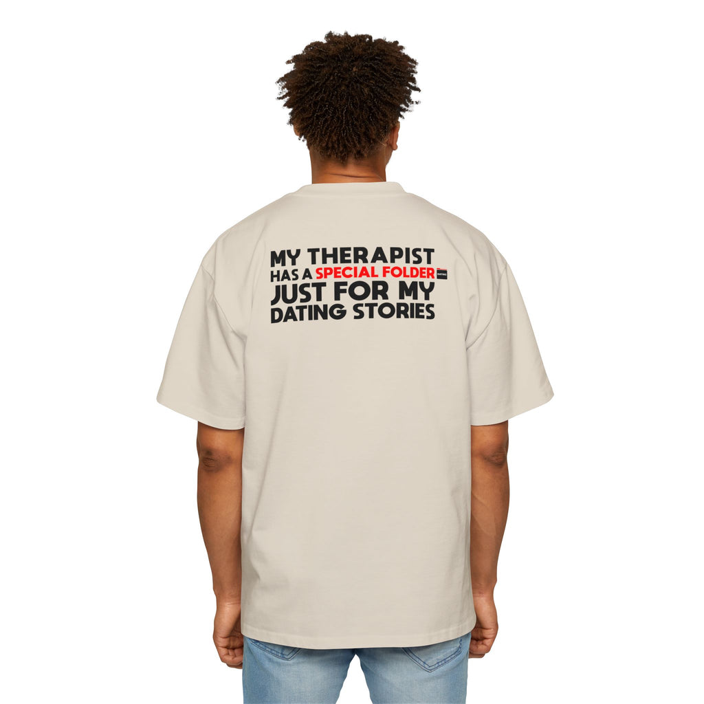 My Therapist Has a Special Folder Just For My Dating Stories T-Shirt | Funny Quote Tee