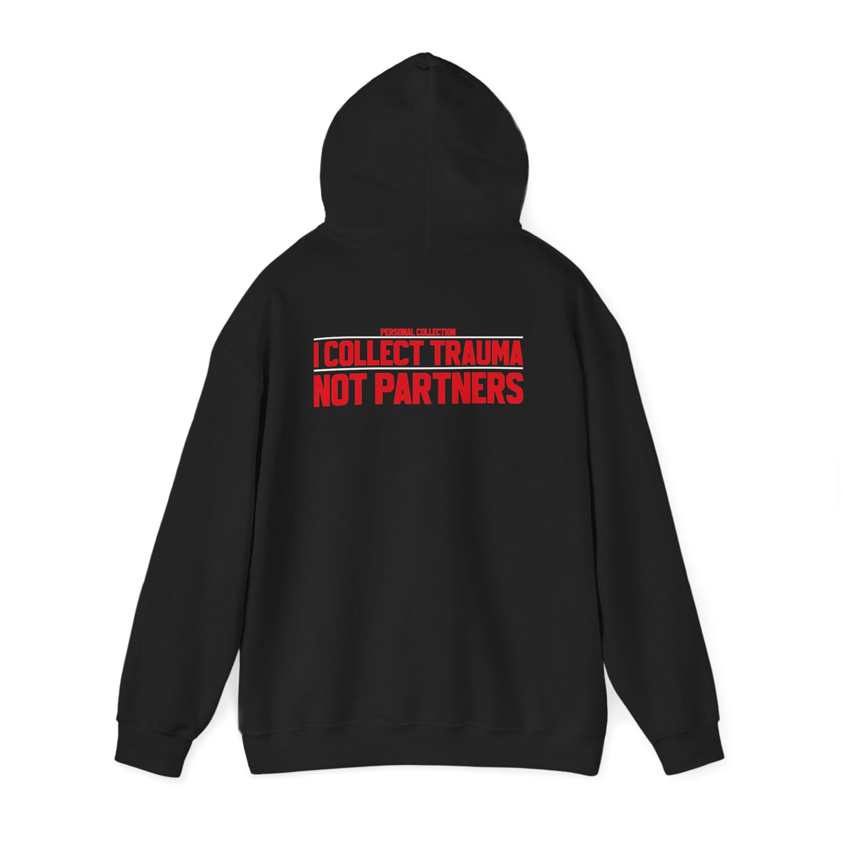 I Collect Trauma Not Partners