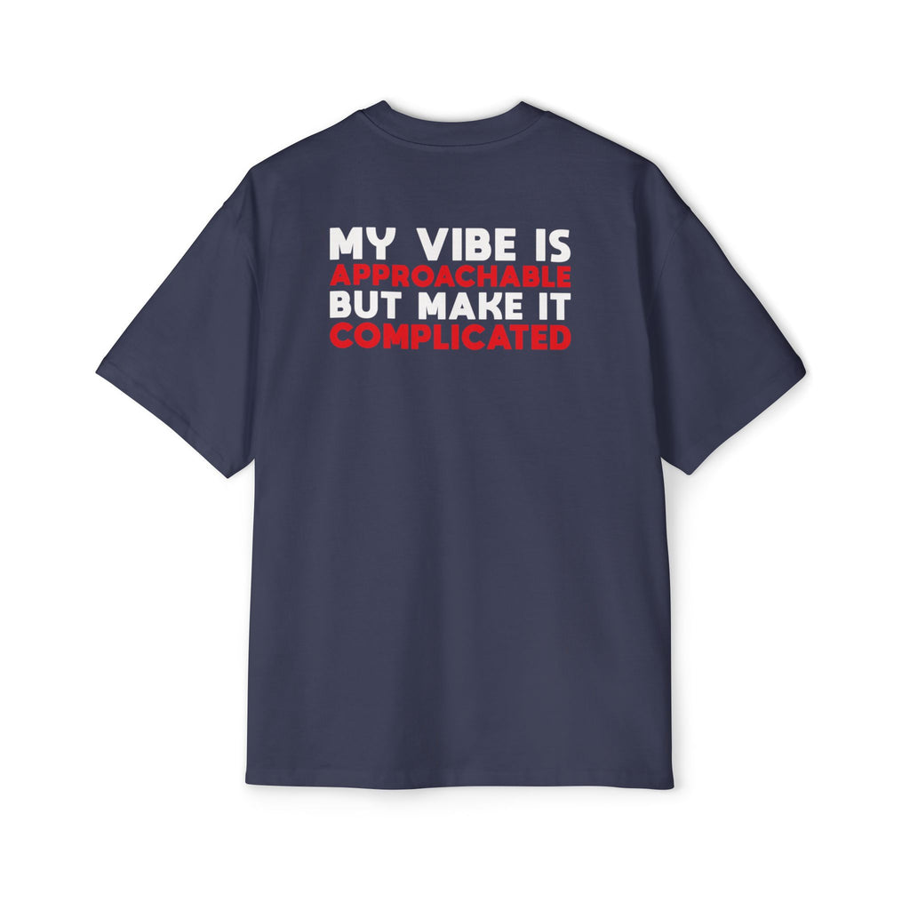 My Vibe Is Approachable But Make It Complicated T-Shirt | Graphic Tee, Text Design
