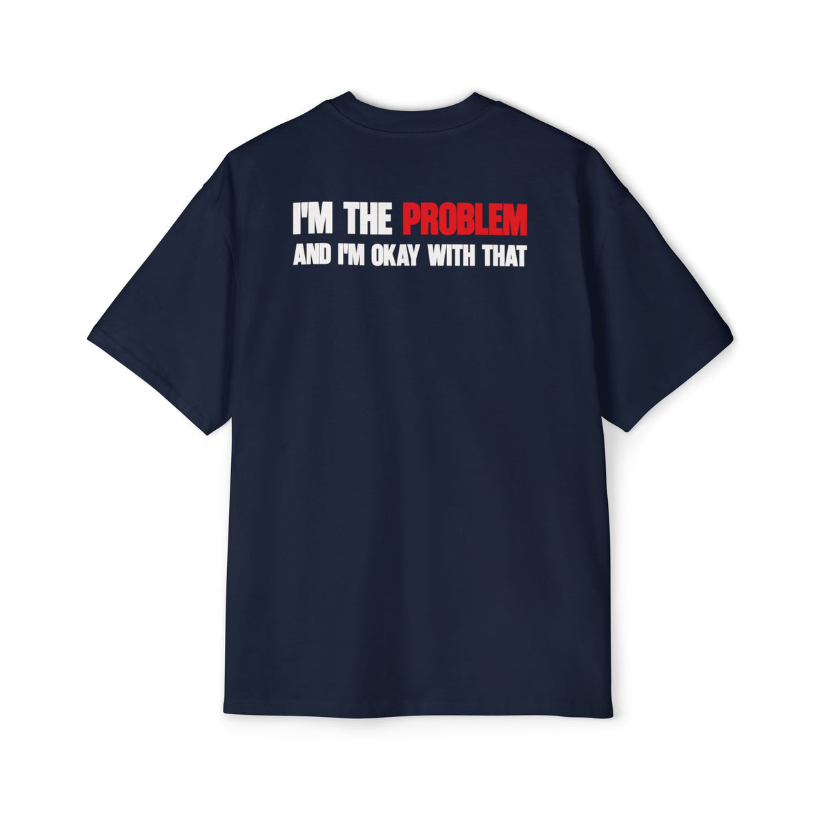 I’m The Problem