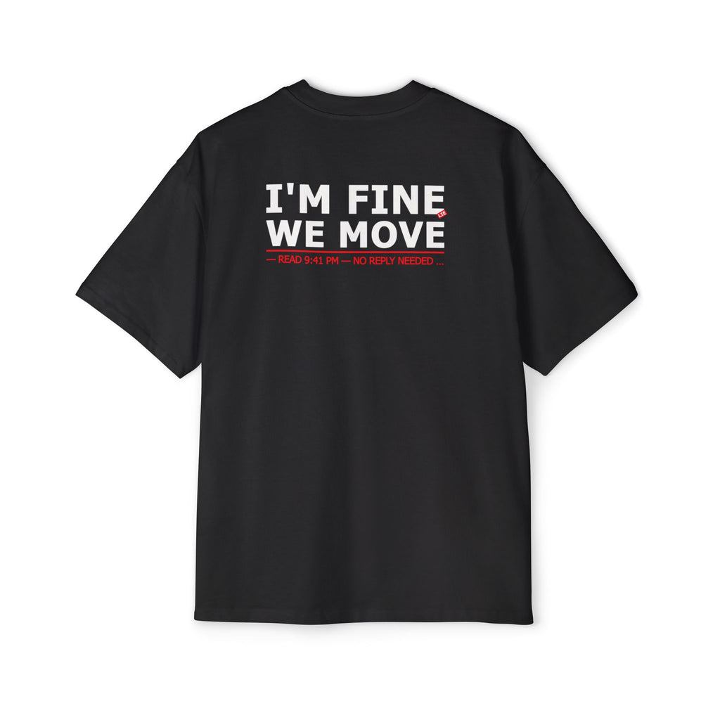 I'M FINE WE MOVE